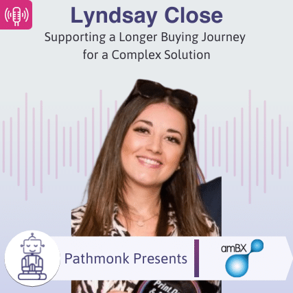 Supporting a Longer Buying Journey for a Complex Solution Interview with Lyndsay Close from amBX