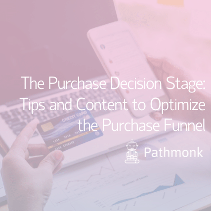 The Purchase Decision Stage Tips and Content to Optimize the Purchase Funnel Featured Image