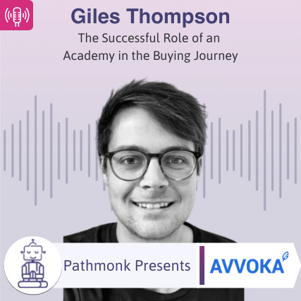 The Successful Role of an Academy in the Buying Journey Interview with Giles Thompson from Avvoka