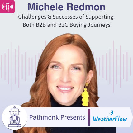 Challenges & Successes of Supporting Both B2B and B2C Buying Journeys Interview with Michele Redmon from WeatherFlow - Tempest