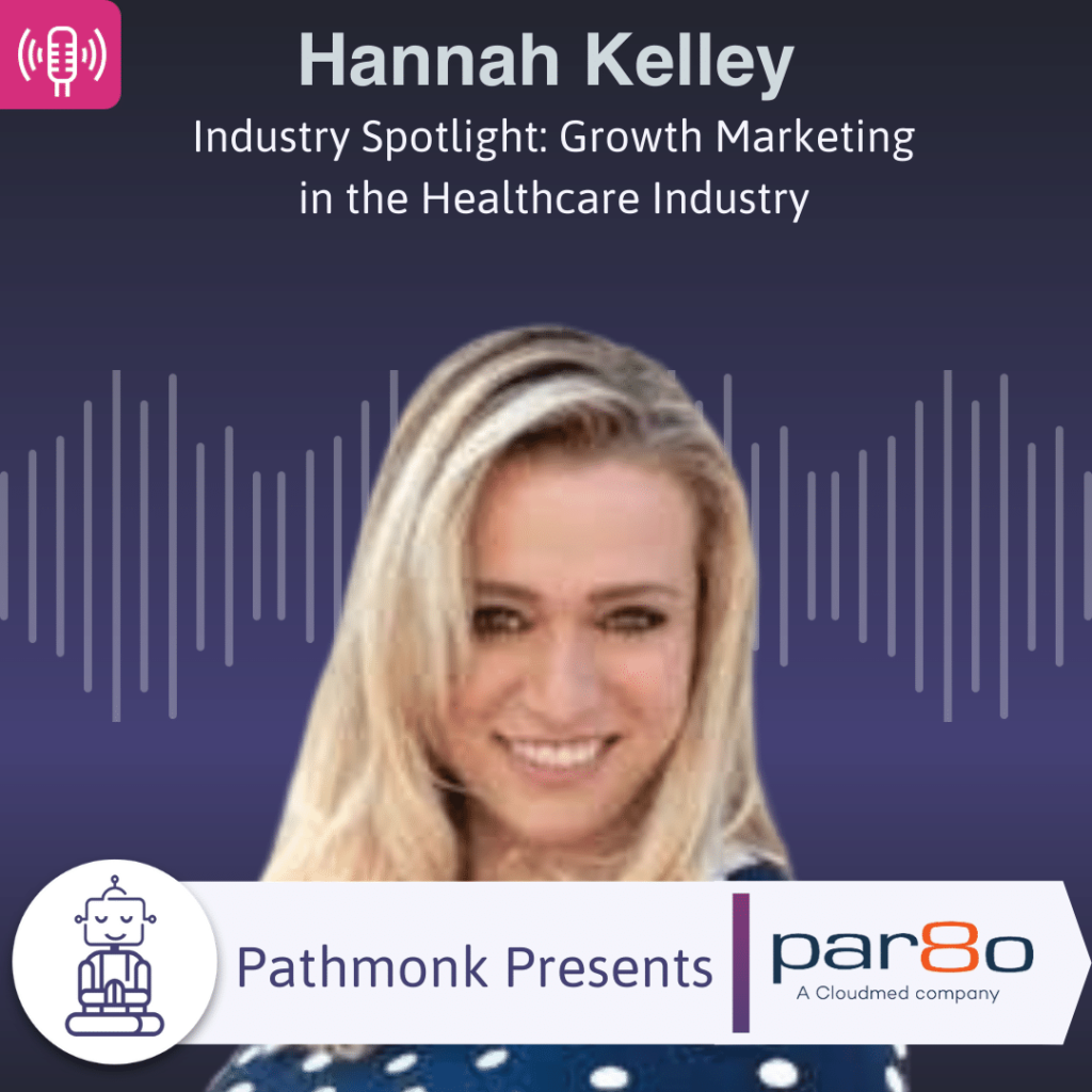 Industry Spotlight Growth Marketing in the Healthcare Industry Interview with Hannah Kelley from Par8o