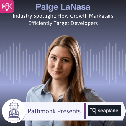 Industry Spotlight How Growth Marketers Efficiently Target Developers Interview with Paige LaNasa from Seaplane