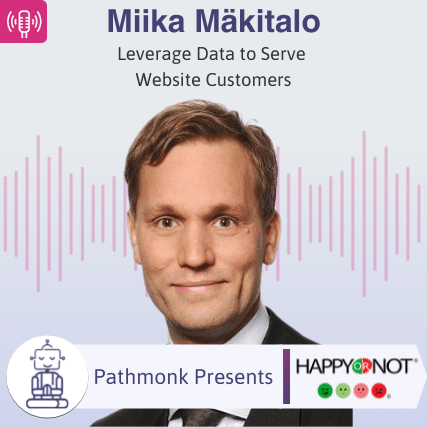 Leverage Data to Serve Website Customers Interview with Miika Mäkitalo from HappyOrNot