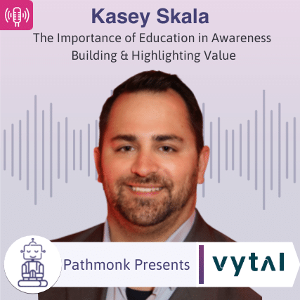 The Importance of Education in Awareness Building & Highlighting Value Interview with Kasey Skala from Vytal