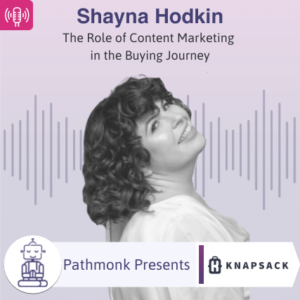 The Role of Content Marketing in the Buying Journey Interview with Hannah Kelley from Knapsack