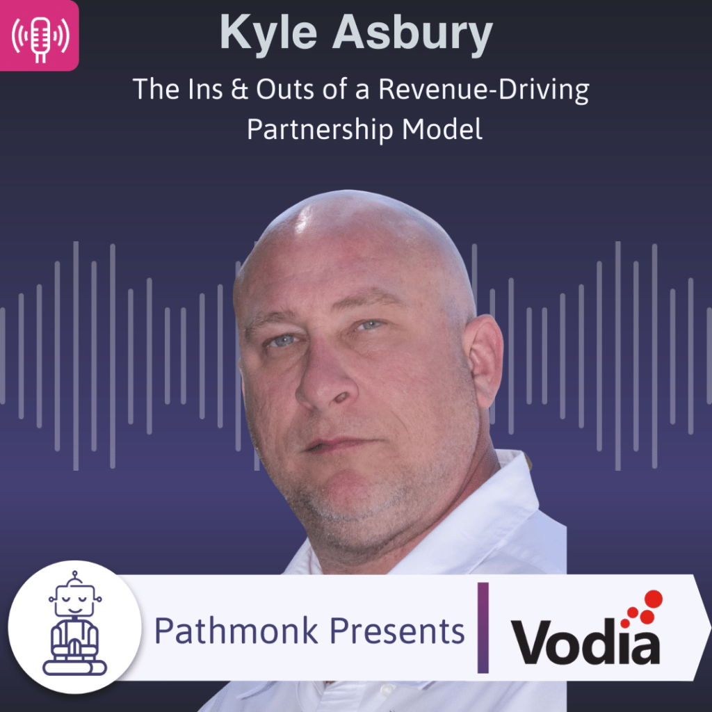 The Ins & Outs of a Revenue-Driving Partnership Model Interview with Kyle Asbury from Vodia