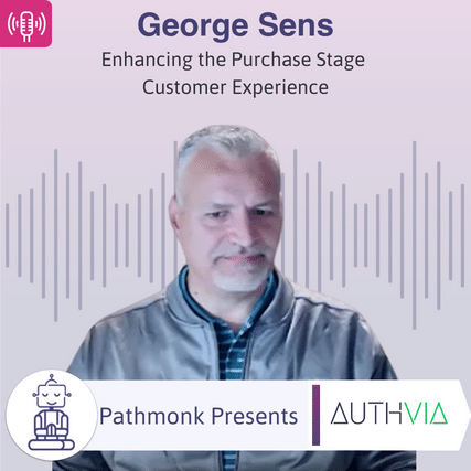 Enhancing the Purchase Stage Customer Experience Interview with George Sens from Authvia