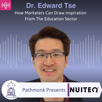 How Marketers Can Draw Inspiration From The Education Sector Interview with Dr. Edward Tse from NUITEQ