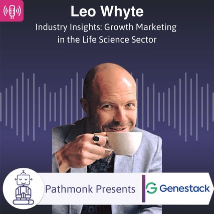Industry Insights Growth Marketing in the Life Science Sector Interview with Leo Whyte from Genestack