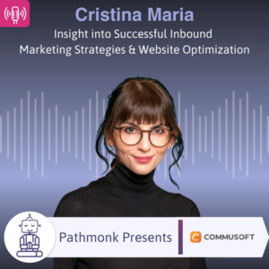 Insight into Successful Inbound Marketing Strategies & Website Optimization Interview with Cristina Maria from Commusoft