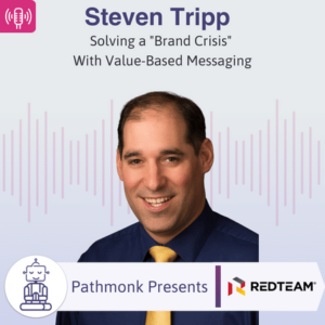 Solving a Brand Crisis With Value-Based Messaging Interview with Steven Tripp from RedTeam