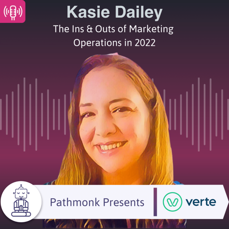 The Ins & Outs of Marketing Operations in 2022 Interview with Kasie Dailey from Verte