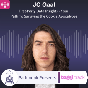 First-Party Data Insights - Your Path To Surviving the Cookie Apocalypse Interview with JC Gaal from Toggl