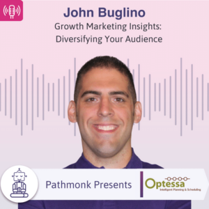 Growth Marketing Insights Diversifying Your Audience Interview with John Buglino from Optessa