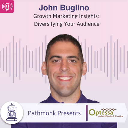 Growth Marketing Insights Diversifying Your Audience Interview with John Buglino from Optessa