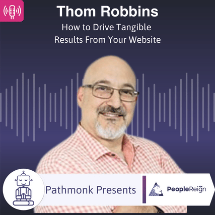 How to Drive Tangible Results From Your Website Interview with Thom Robbins from PeopleReign