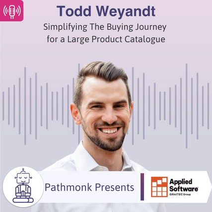 Simplifying The Buying Journey for a Large Product Catalogue Interview with Todd Weyandt from Applied Software 1