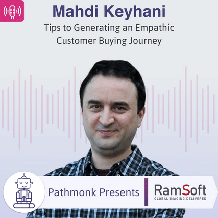 Tips to Generating an Empathic Customer Buying Journey Interview with Mahdi Keyhani from RawSoft