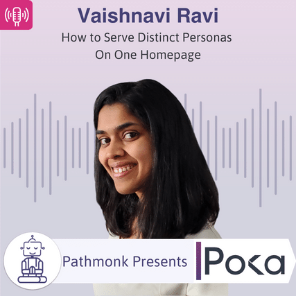 How to Serve Distinct Personas On One Homepage Interview with Vaishnavi Ravi from Poka