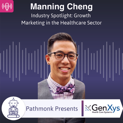 Industry Spotlight Growth Marketing in the Healthcare Sector Interview with Manning Cheng from GenXys