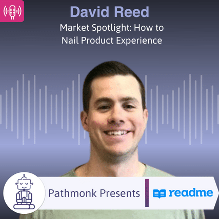 Market Spotlight How to Nail Product Experience Interview with David Reed from ReadMe