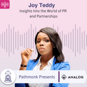 Insights Into the World of PR and Partnerships Interview with Joy Teddy from Analog Teams