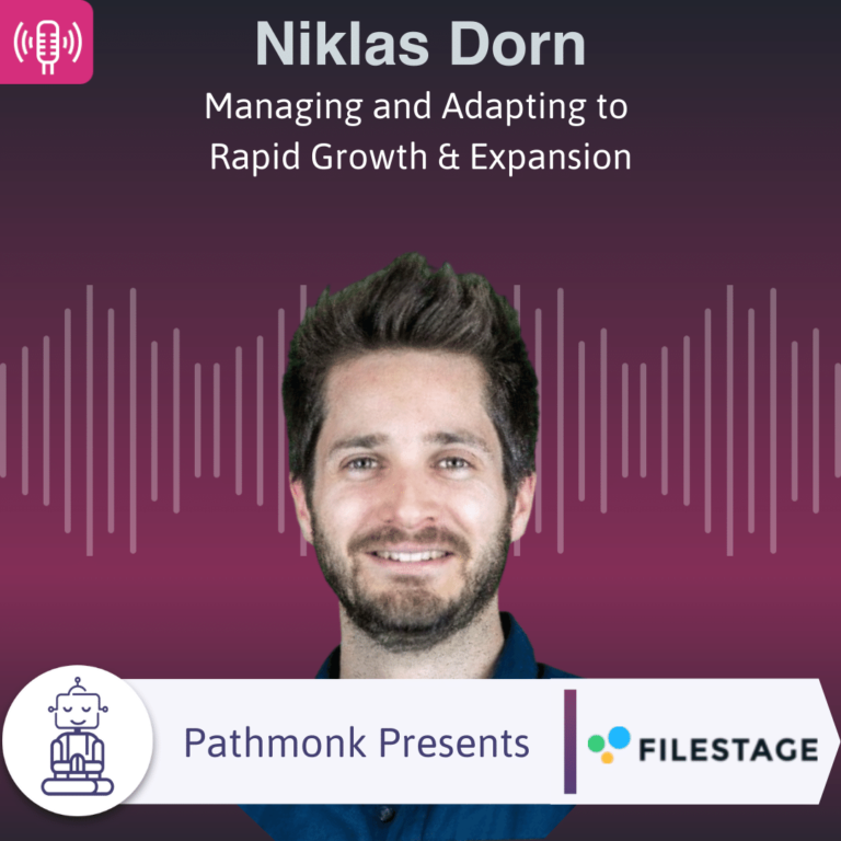 Managing and Adapting to Rapid Growth & Expansion Interview with Niklas Dorn from Filestage