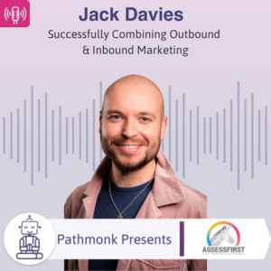 Successfully Combining Outbound & Inbound Marketing Interview with Jack Davies from AssessFirst
