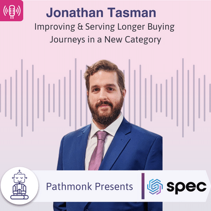 Improving & Serving Longer Buying Journeys in a New Category Interview with Jonathan Tasman from Spec