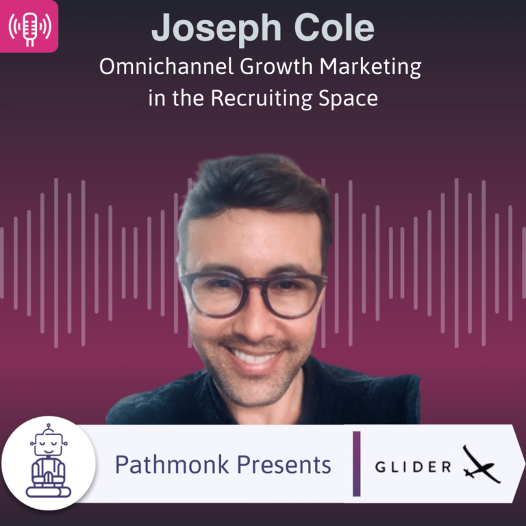 Omnichannel Growth Marketing in the Recruiting Space Interview with Joseph Cole from Glider