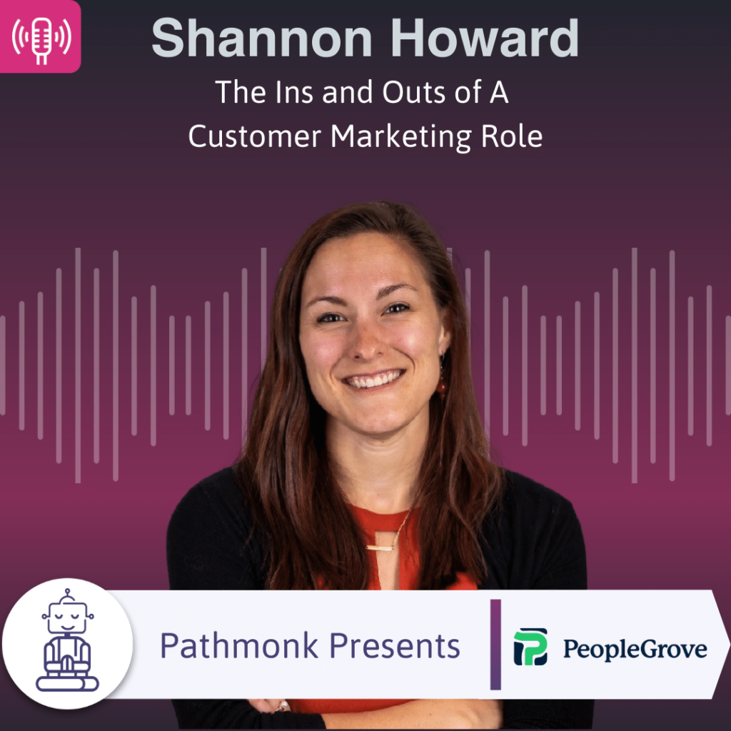 The Ins and Outs of A Customer Marketing Role Interview with Shannon Howard from PeopleGrove