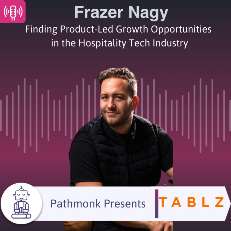 Finding Product-Led Growth Opportunities in the Hospitality Tech Industry Interview with Frazer Nagy from Tablz