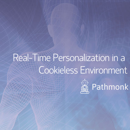 Real-Time Personalization in a Cookieless Environment