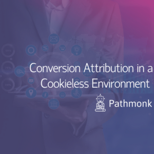 Conversion Attribution in a Cookieless Environment