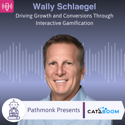 Driving Growth and Conversions Through Interactive Gamification Interview with Wally Schlaegel from CataBoom