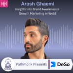 Insights Into Brand Awareness & Growth Marketing in Web3 Interview with Arash Ghaemi from DeSo