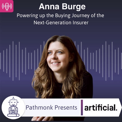 Powering up the Buying Journey of the Next-Generation Insurer Interview with Anna Burge from Artificial
