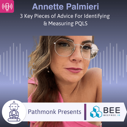 3 Key Pieces of Advice For Identifying & Measuring PQLS Interview with Annette Palmieri from BEE
