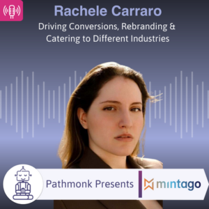 Driving Conversions, Rebranding & Catering to Different Industries Interview with Rachele Carraro from Mintago