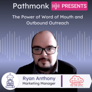 The Power of Word of Mouth and Outbound Outreach Interview with Ryan Anthony from Support on the Spot