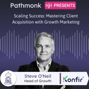 1 Scaling Success Mastering Client Acquisition with Growth Marketing Interview with Steve O'Neil from Konfir