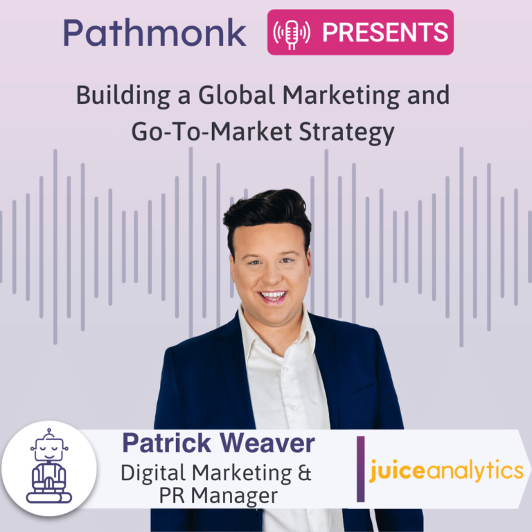 Building a Global Marketing and Go-To-Market Strategy Interview with Patrick Weaver from Juice Analytics