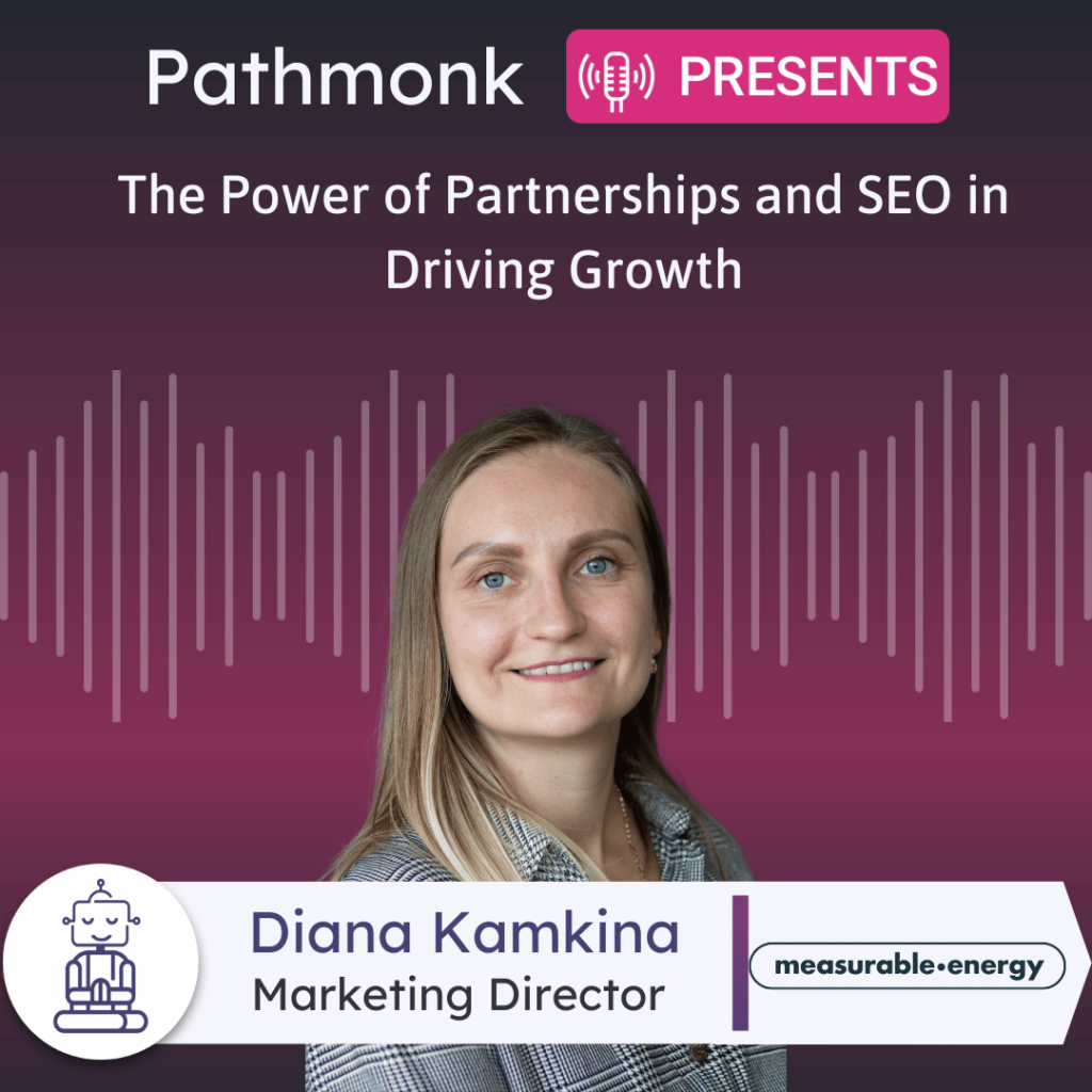 The Power of Partnerships and SEO in Driving Growth Interview with Diana Kamkina from measurable.energy