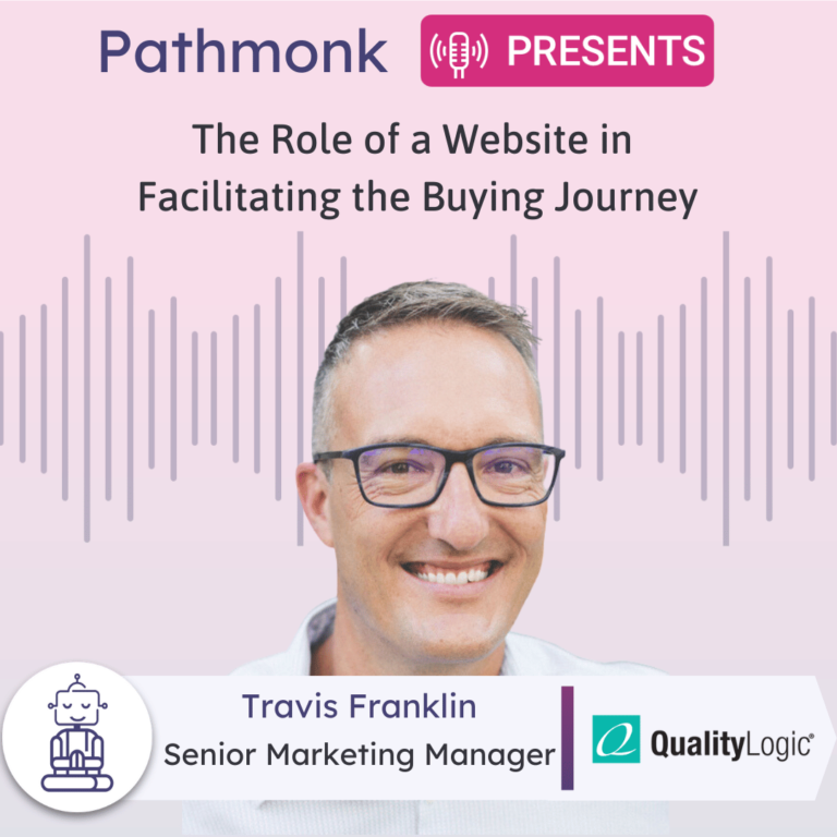 The Role of a Website in Facilitating the Buying Journey Interview with Travis Franklin from QualityLogic