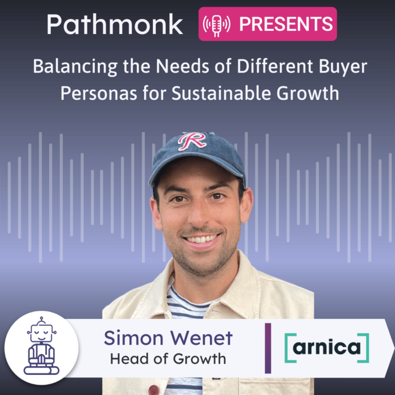 Balancing the Needs of Different Buyer Personas for Sustainable Growth Interview with Simon Wenet from Arnica