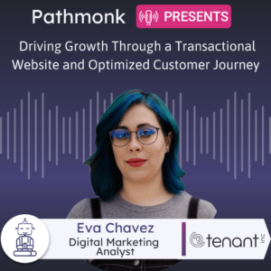 Driving Growth Through a Transactional Website and Optimized Customer Journey Interview with Eva Chavez from Tenant Inc.