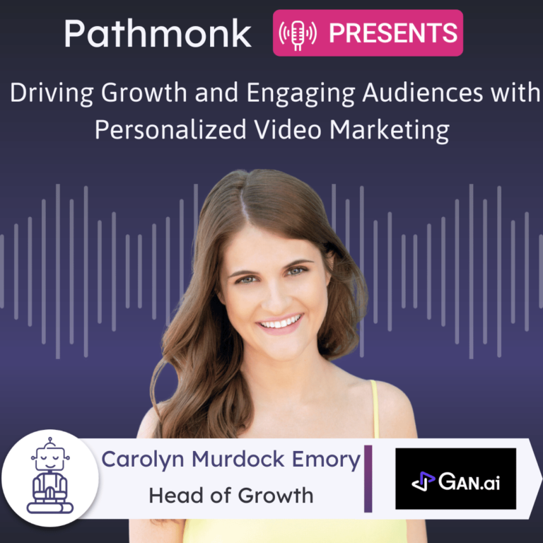 Driving Growth and Engaging Audiences with Personalized Video Marketing Interview with Carolyn Murdock Emory from Gan.ai