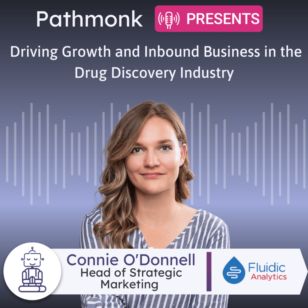 Driving Growth and Inbound Business in the Drug Discovery Industry Interview with Connie O'Donnell from Fluidic Analytics