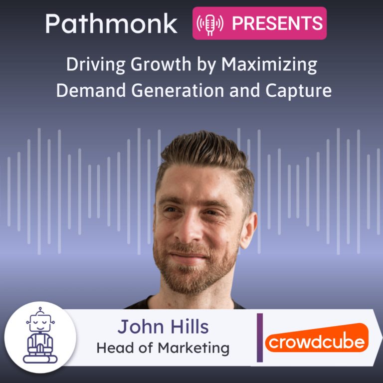 Driving Growth by Maximizing Demand Generation and Capture Interview with John Hills from Crowdcube