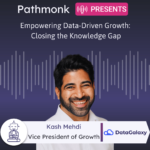 Empowering Data-Driven Growth Closing the Knowledge Gap Interview with Kash Mehdi from DataGalaxy